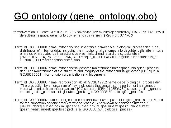 GO ontology (gene_ontology. obo) format-version: 1. 0 date: 20: 10: 2005 17: 32 saved-by: