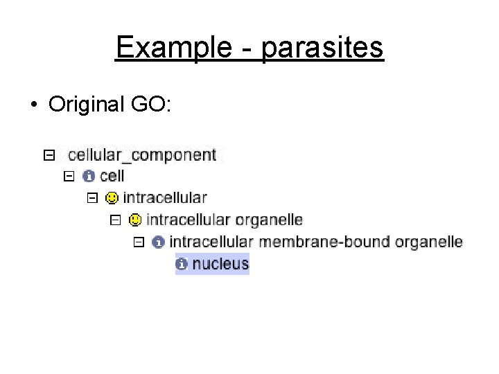Example - parasites • Original GO: 