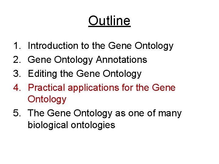 Outline 1. 2. 3. 4. Introduction to the Gene Ontology Annotations Editing the Gene