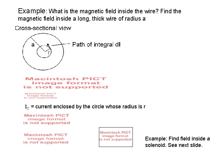 Example: What is the magnetic field inside the wire? Find the magnetic field inside