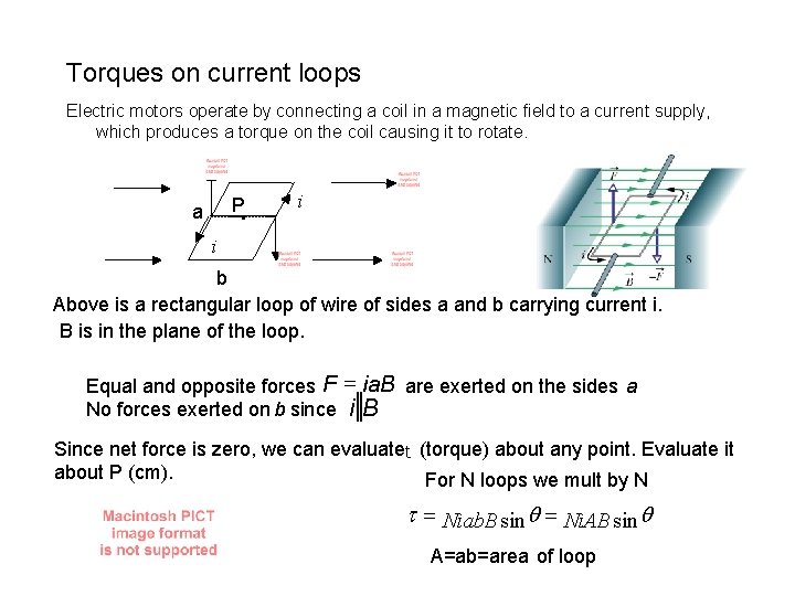 Torques on current loops Electric motors operate by connecting a coil in a magnetic