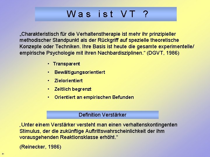 W a s i s t V T ? „Charakteristisch für die Verhaltenstherapie ist