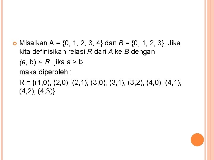  Misalkan A = {0, 1, 2, 3, 4} dan B = {0, 1,