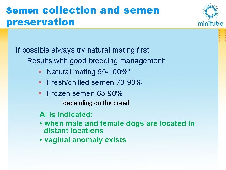 Semen collection and semen preservation If possible always try natural mating first Results with