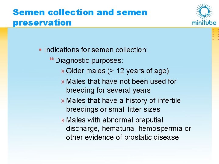 Semen collection and semen preservation § Indications for semen collection: } Diagnostic purposes: »