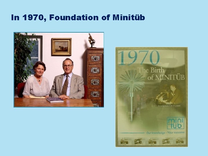In 1970, Foundation of Minitüb 