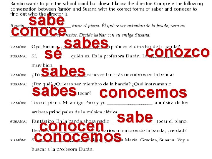 sabe conoce sabes conozco sé sabes conocemos sabe conocen conocemos 