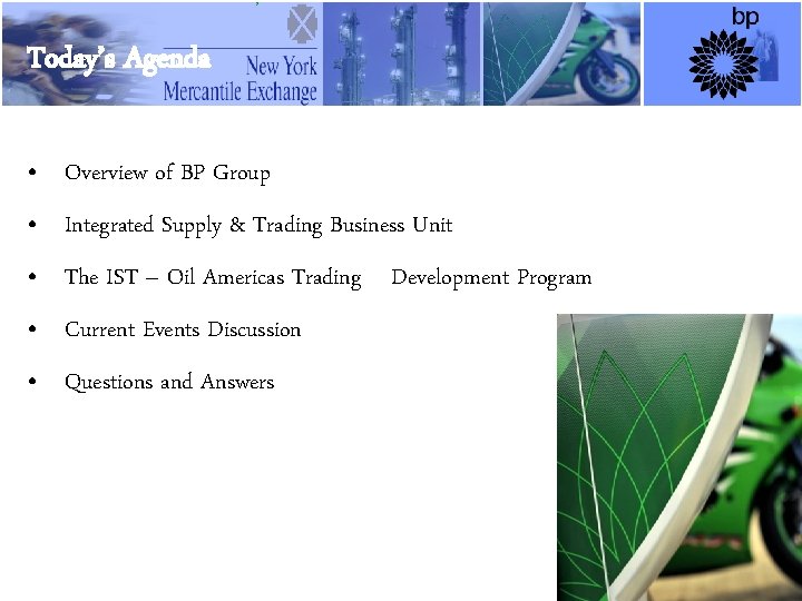 2 Today’s Agenda • Overview of BP Group • Integrated Supply & Trading Business