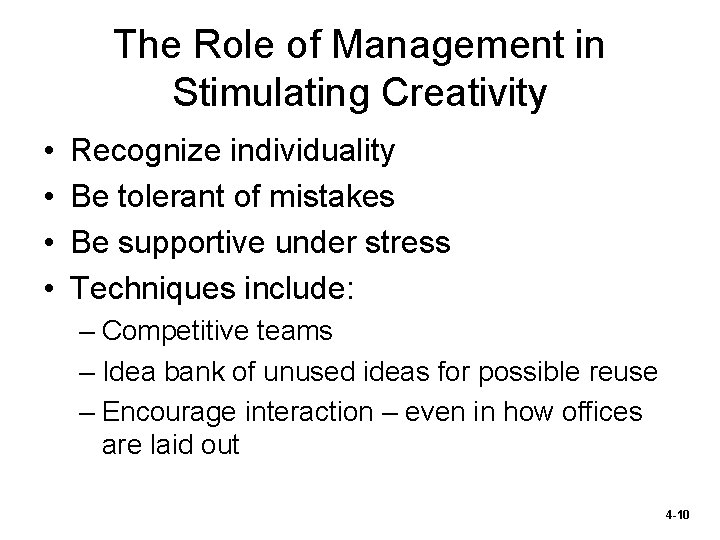 The Role of Management in Stimulating Creativity • • Recognize individuality Be tolerant of The Role of Management in Stimulating Creativity • • Recognize individuality Be tolerant of