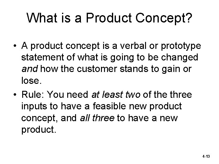 What is a Product Concept? • A product concept is a verbal or prototype