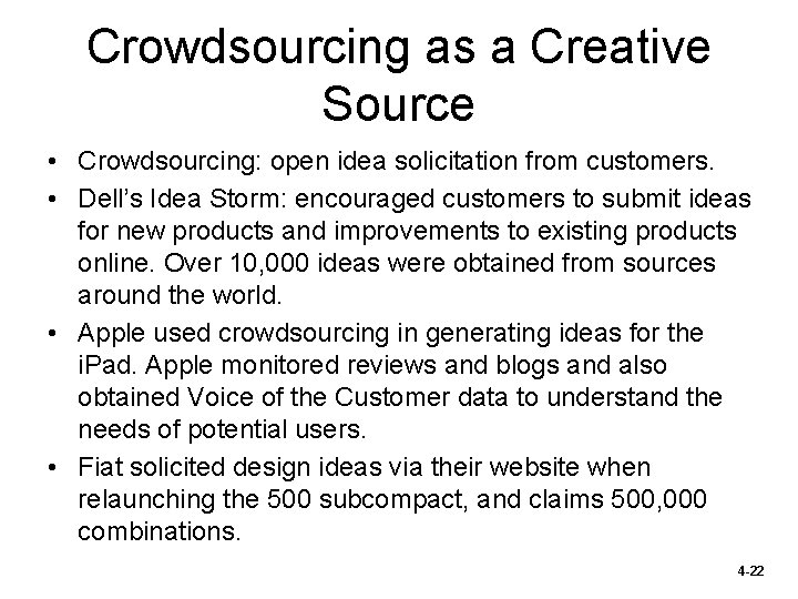 Crowdsourcing as a Creative Source • Crowdsourcing: open idea solicitation from customers. • Dell’s Crowdsourcing as a Creative Source • Crowdsourcing: open idea solicitation from customers. • Dell’s