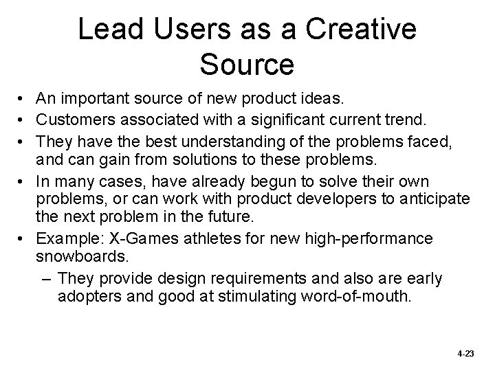 Lead Users as a Creative Source • An important source of new product ideas.