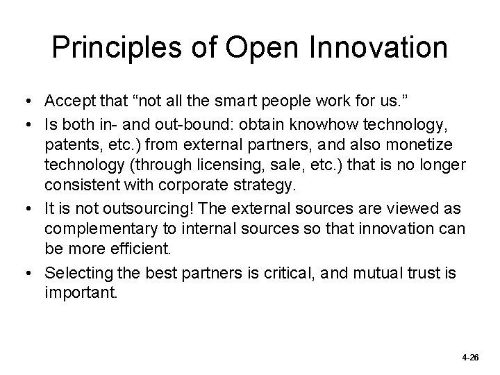 Principles of Open Innovation • Accept that “not all the smart people work for