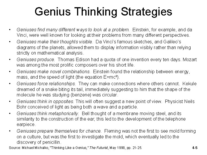 Genius Thinking Strategies • • Geniuses find many different ways to look at a