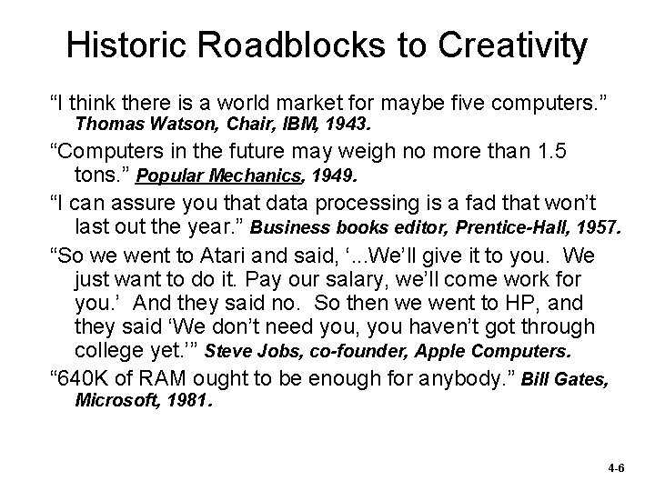 Historic Roadblocks to Creativity “I think there is a world market for maybe five