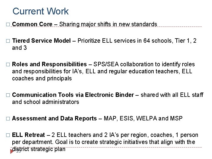 Current Work � Common Core – Sharing major shifts in new standards � Tiered