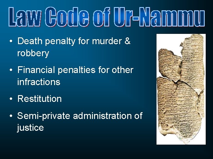  • Death penalty for murder & robbery • Financial penalties for other infractions