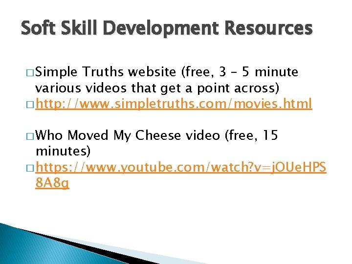 Soft Skill Development Resources � Simple Truths website (free, 3 – 5 minute various