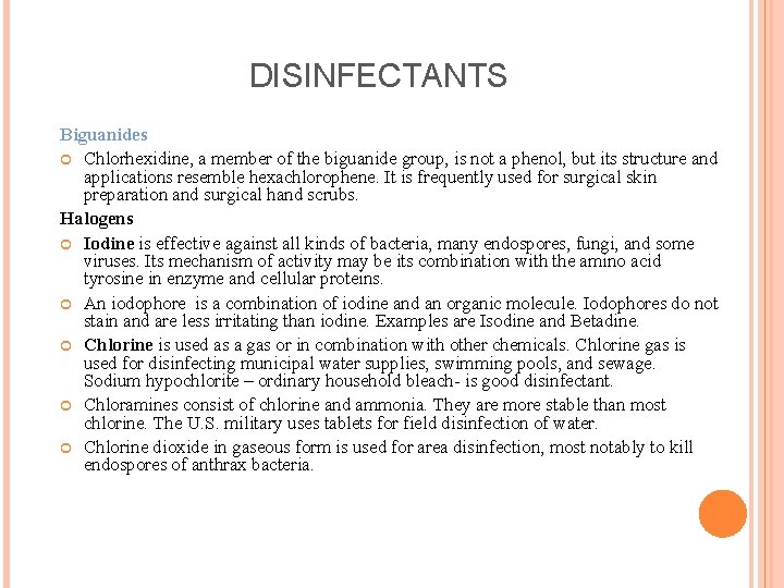 DISINFECTANTS Biguanides Chlorhexidine, a member of the biguanide group, is not a phenol, but