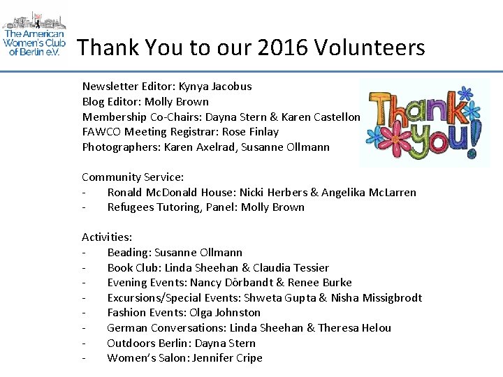 Thank You to our 2016 Volunteers Newsletter Editor: Kynya Jacobus Blog Editor: Molly Brown