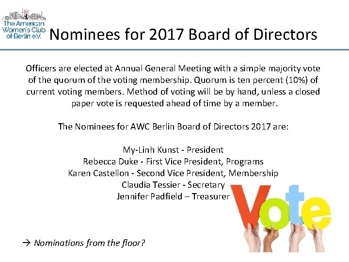 Nominees for 2017 Board of Directors Officers are elected at Annual General Meeting with