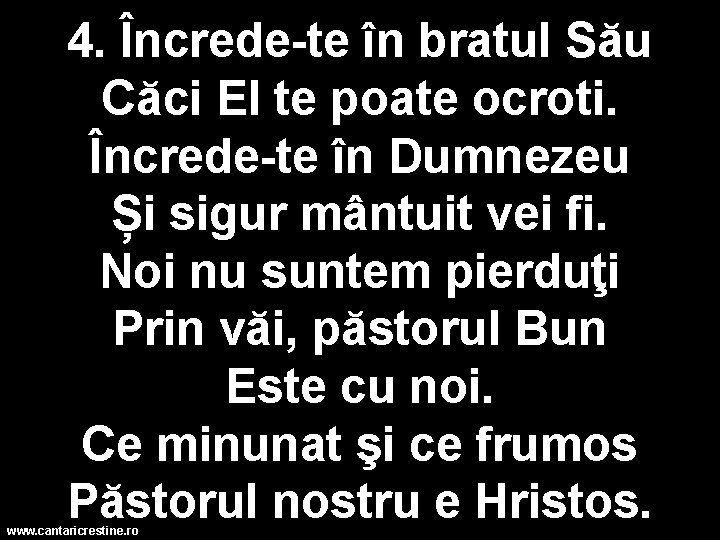4. Încrede-te în bratul Său Căci El te poate ocroti. Încrede-te în Dumnezeu Și 4. Încrede-te în bratul Său Căci El te poate ocroti. Încrede-te în Dumnezeu Și