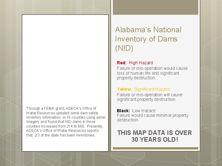 Alabama’s National Inventory of Dams (NID) Red: High Hazard Failure or mis-operation would cause