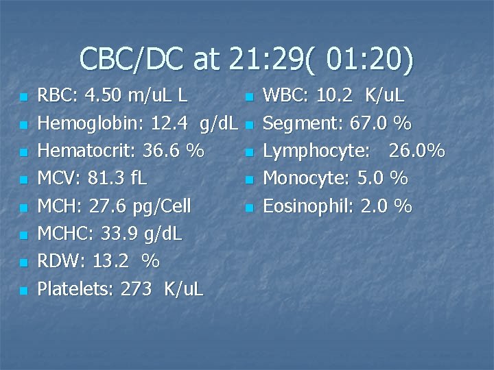 CBC/DC at 21: 29( 01: 20) n n n n RBC: 4. 50 m/u.