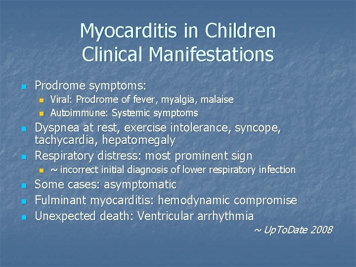 Myocarditis in Children Clinical Manifestations n Prodrome symptoms: n n Dyspnea at rest, exercise