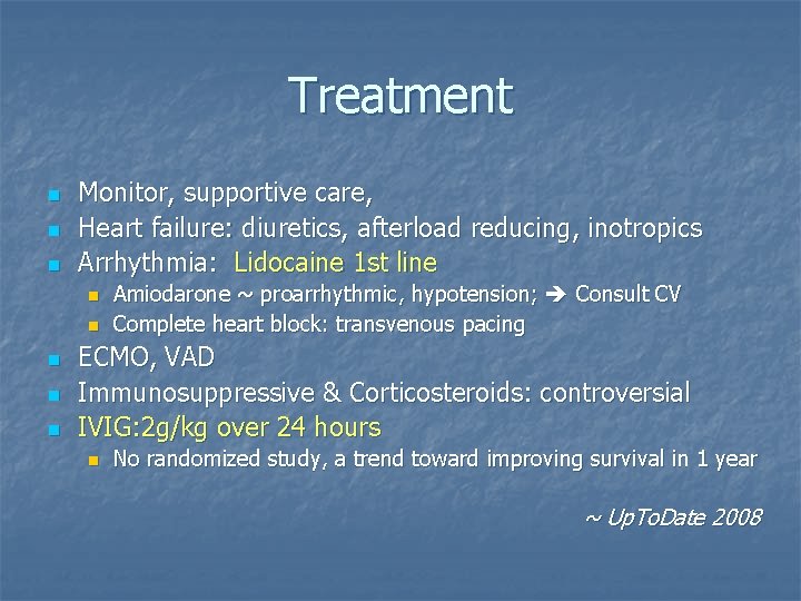 Treatment n n n Monitor, supportive care, Heart failure: diuretics, afterload reducing, inotropics Arrhythmia: