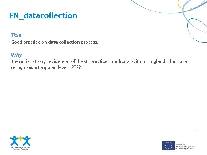 EN_datacollection Title Good practice on data collection process. Why There is strong evidence of