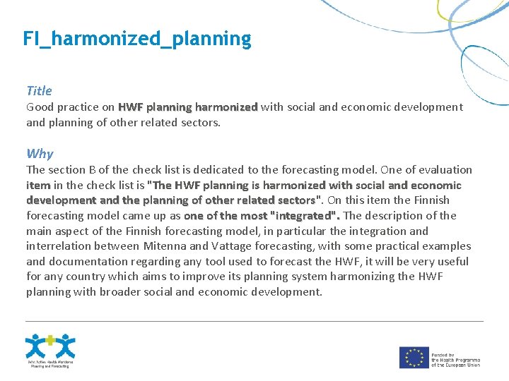 FI_harmonized_planning Title Good practice on HWF planning harmonized with social and economic development and