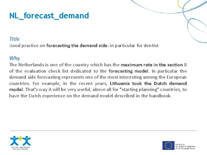 NL_forecast_demand Title Good practice on forecasting the demand side: in particular for dentist side