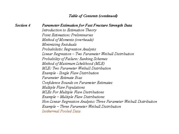 Table of Contents (continued) Section 4 Parameter Estimation for Fast Fracture Strength Data Introduction