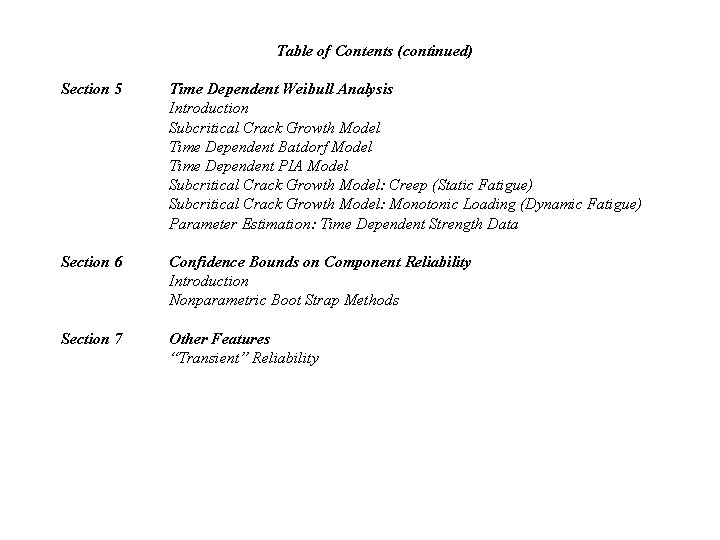 Table of Contents (continued) Section 5 Time Dependent Weibull Analysis Introduction Subcritical Crack Growth