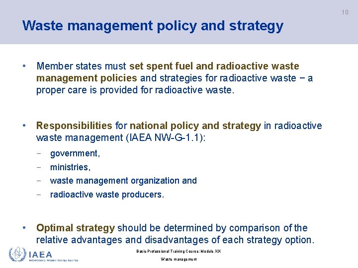 10 Waste management policy and strategy • Member states must set spent fuel and