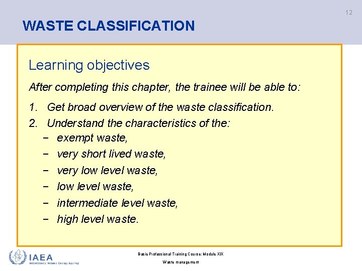 12 WASTE CLASSIFICATION Learning objectives After completing this chapter, the trainee will be able