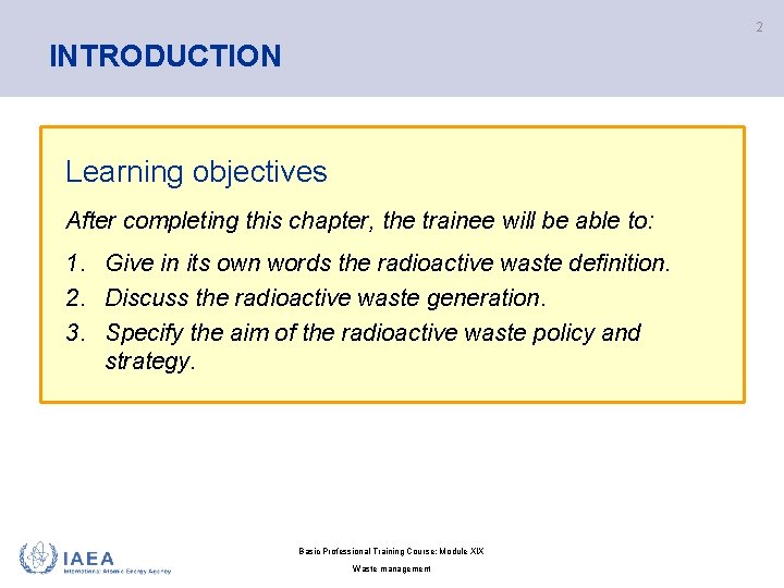 2 INTRODUCTION Learning objectives After completing this chapter, the trainee will be able to: