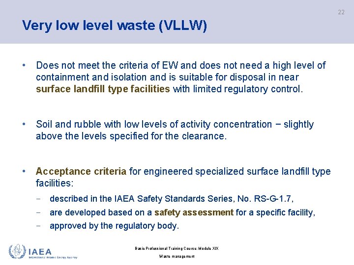 22 Very low level waste (VLLW) • Does not meet the criteria of EW