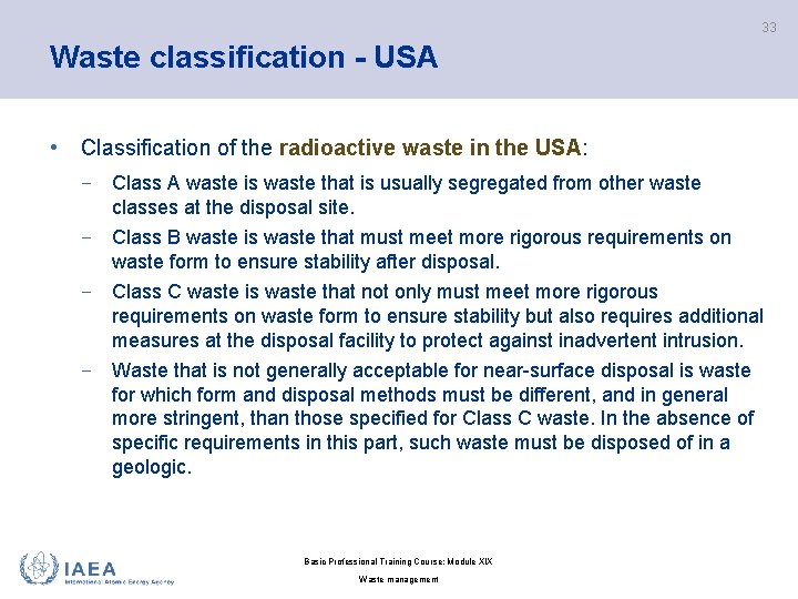 33 Waste classification - USA • Classification of the radioactive waste in the USA: