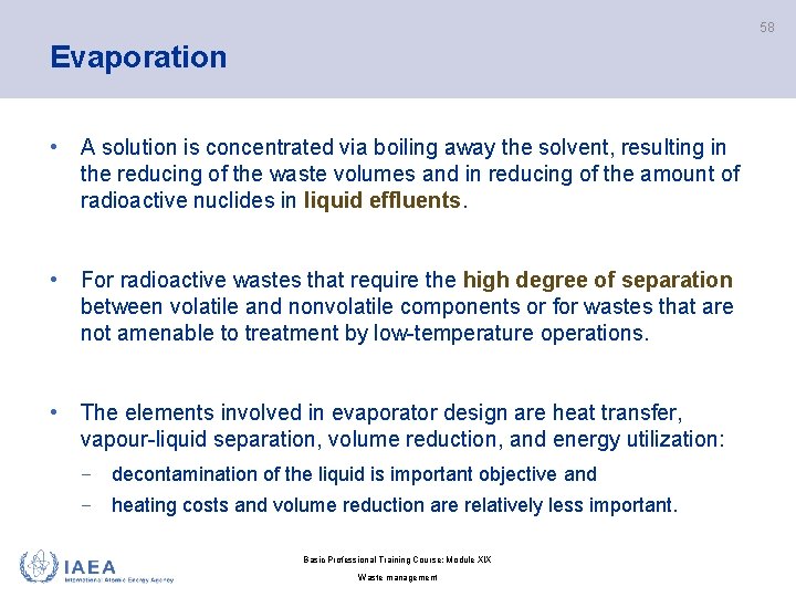 58 Evaporation • A solution is concentrated via boiling away the solvent, resulting in