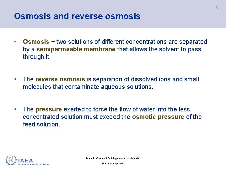 61 Osmosis and reverse osmosis • Osmosis − two solutions of different concentrations are