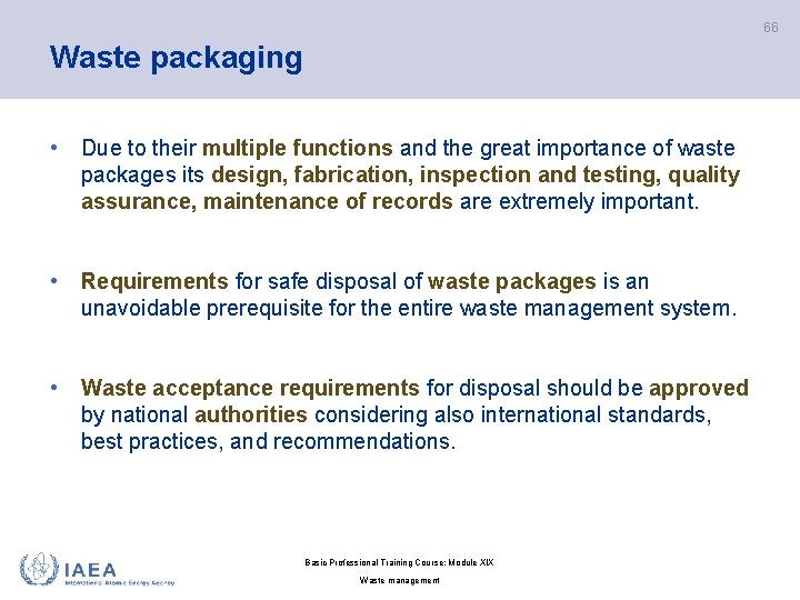 66 Waste packaging • Due to their multiple functions and the great importance of