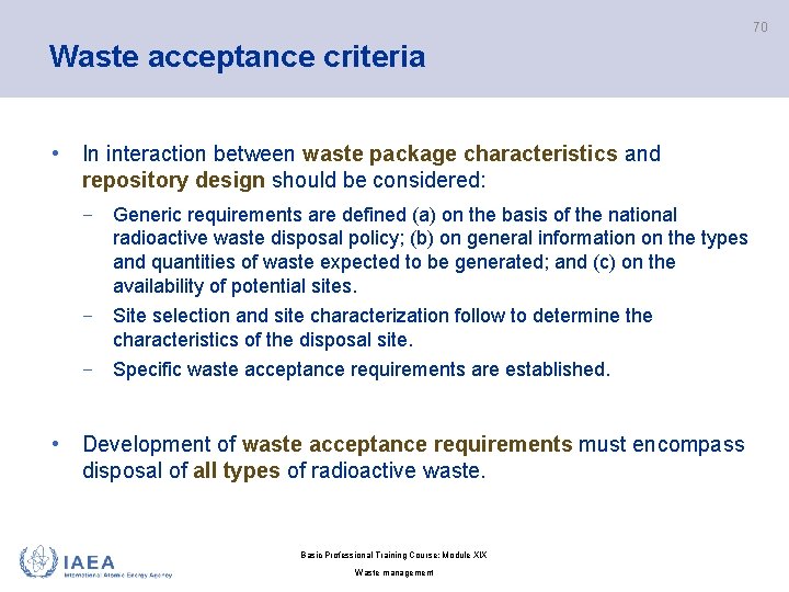 70 Waste acceptance criteria • In interaction between waste package characteristics and repository design