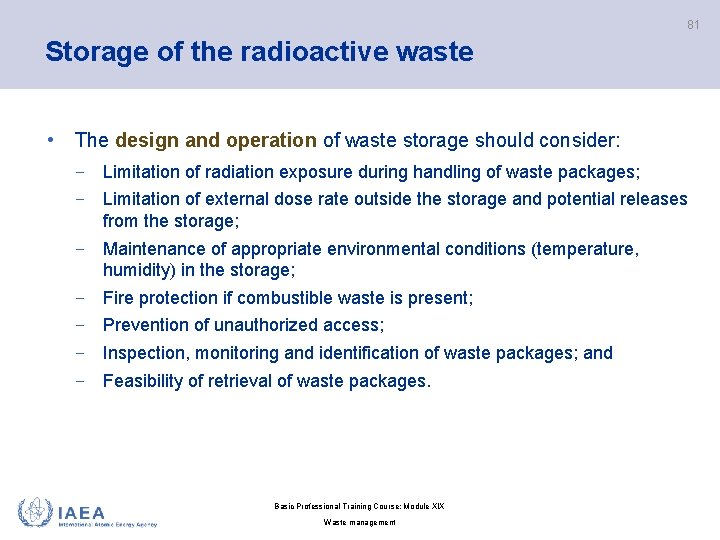 81 Storage of the radioactive waste • The design and operation of waste storage