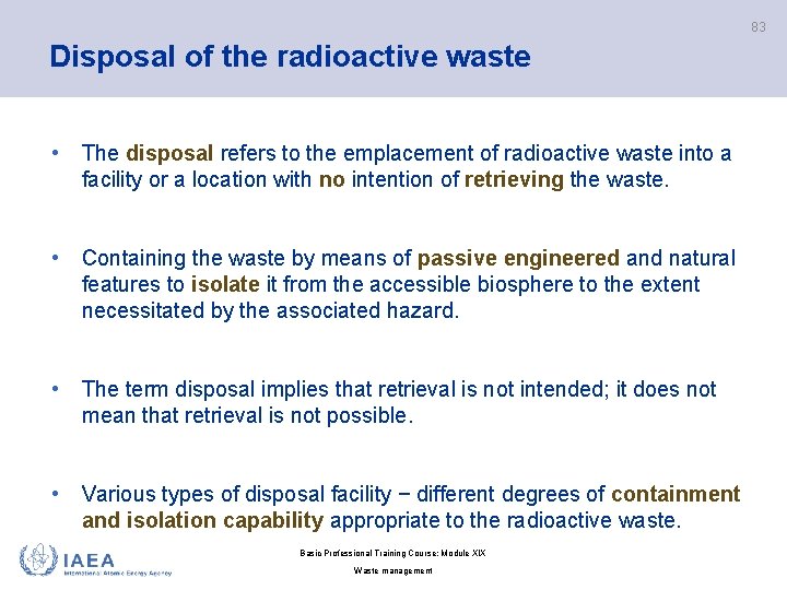 83 Disposal of the radioactive waste • The disposal refers to the emplacement of
