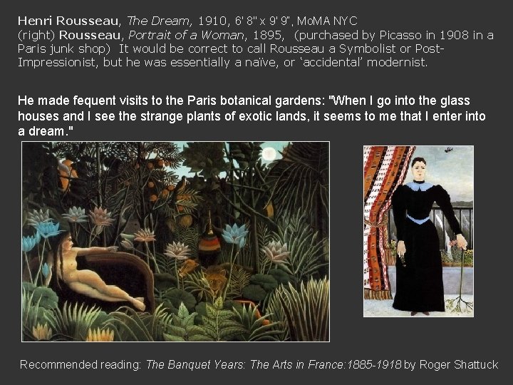 Henri Rousseau, The Dream, 1910, 6' 8" x 9' 9“, Mo. MA NYC (right)