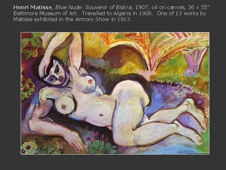 Henri Matisse, Blue Nude: Souvenir of Biskra, 1907, oil on canvas, 36 x 55“