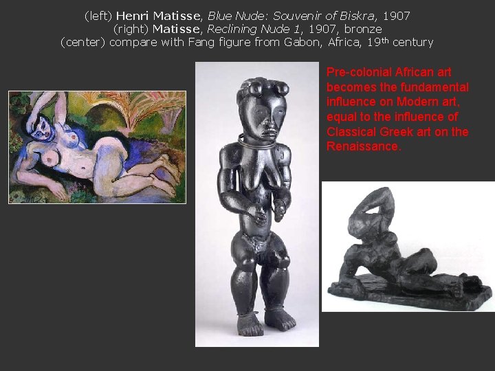 (left) Henri Matisse, Blue Nude: Souvenir of Biskra, 1907 (right) Matisse, Reclining Nude 1,