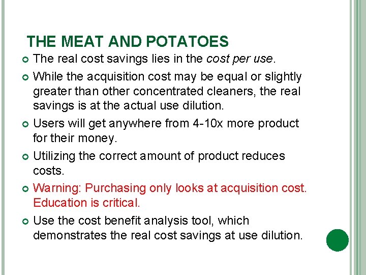 THE MEAT AND POTATOES The real cost savings lies in the cost per use.